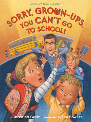 cover image of Sorry, Grown-Ups, You Can't Go to School!